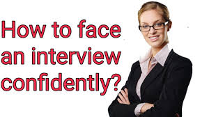 How to face an interview confidently