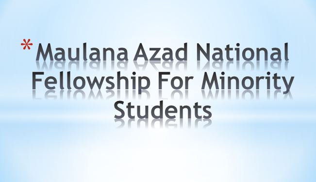 Maulana Azad National Fellowship For Minority Students