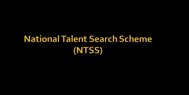 National Talent Search Scheme (NTSS)