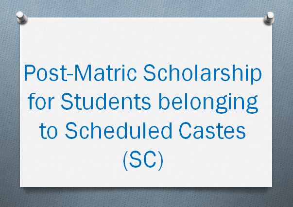 Post-Matric Scholarship for Students belonging to Scheduled Castes (SC)