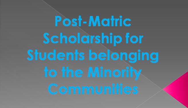 Post-Matric Scholarship for Students belonging to the Minority Communities