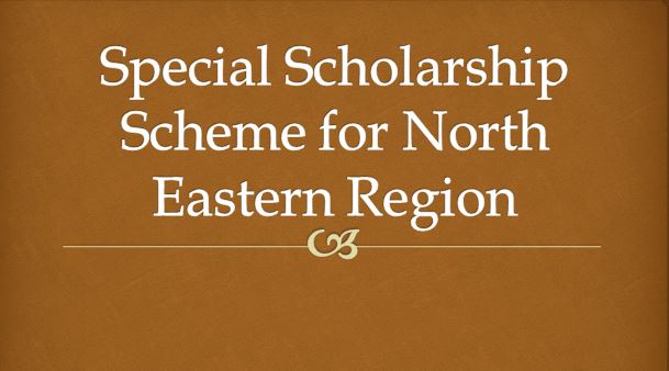 Special Scholarship Scheme for North Eastern Region